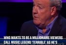 Who Wants to Be a Millionaire viewers call music legend ‘terrible’ as he’s dubbed ‘worst contestant in Millionaire history’ The celebrity edition of Who Wants to Be a Millionaire was a tough watch for some viewers